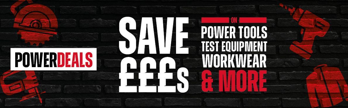 Power Deals. Save £££s on power tools, test equipment, workwear & more.